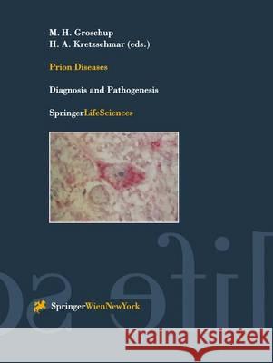 Prion Diseases: Diagnosis and Pathogenesis Groschup, Martin H. 9783211835302 Springer Vienna