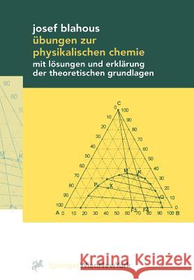 Übungen Zur Physikalischen Chemie: Mit Lösungen Und Erklärung Der Theoretischen Grundlagen Blahous, Josef 9783211835739 Not Avail