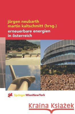 Erneuerbare Energien in Österreich: Systemtechnik, Potenziale, Wirtschaftlichkeit, Umweltaspekte Jürgen Neubarth, Martin Kaltschmitt 9783211835791