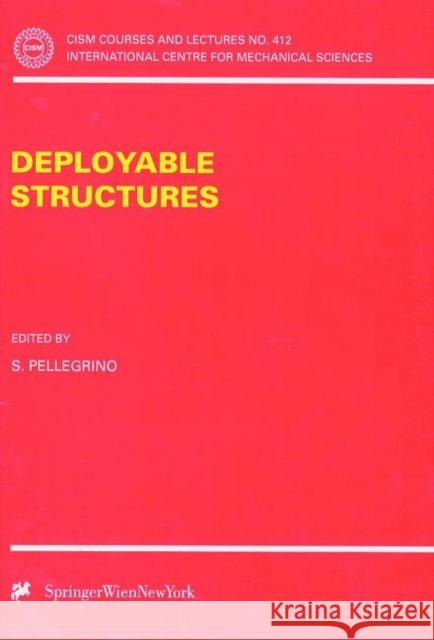 Deployable Structures S. Pellegrino S. Pellegrino 9783211836859 Springer