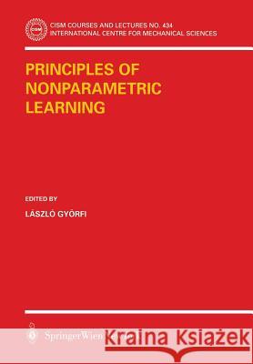 Principles of Nonparametric Learning Laszlo Gyorfi Laszlo Gyvrfi Laszlo Gyrfi 9783211836880 Springer Vienna