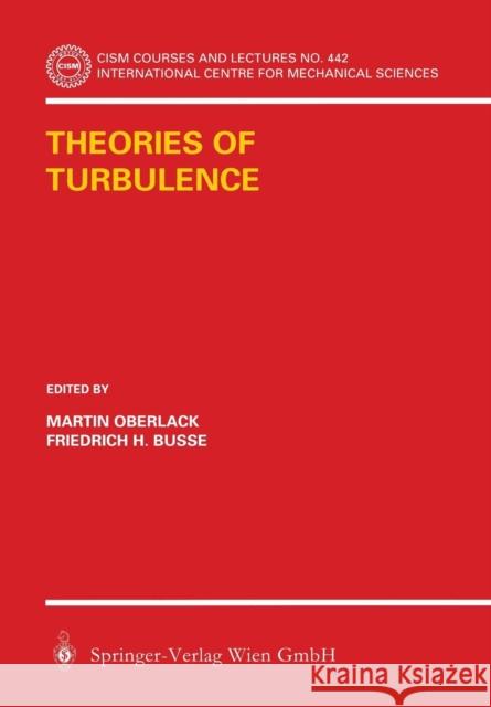Theories of Turbulence M. Oberlack F. H. Busse Martin Oberlack 9783211836941