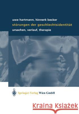 Störungen Der Geschlechtsidentität: Ursachen, Verlauf, Therapie Hartmann, Uwe 9783211837450 Springer