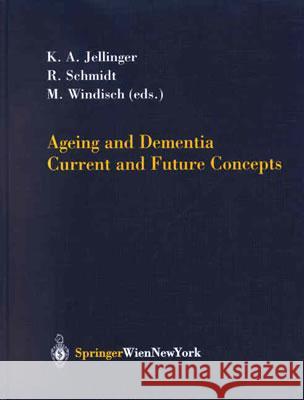 Ageing and Dementia: Current and Future Concepts Jellinger, Kurt 9783211837979 Springer Vienna