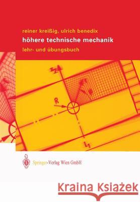 Höhere Technische Mechanik: Lehr- Und Übungsbuch Kreißig, Reiner 9783211838136 Springer, Wien