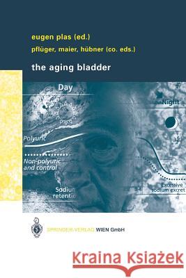 The Aging Bladder Eugen Plas E. Plas Heinz Pfluger 9783211838587 Springer