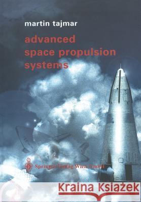 Advanced Space Propulsion Systems Martin Tajmar 9783211838624 Springer