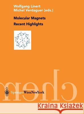 Molecular Magnets Recent Highlights W. Ed Linert Wolfgang Linert Michel Verdaguer 9783211838914 Springer