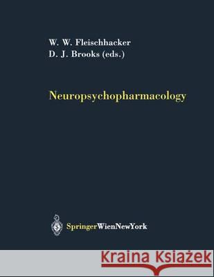 Neuropsychopharmacology W. W. Fleischhacker D. J. Brooks W. W. Fleischhacker 9783211839034 Springer