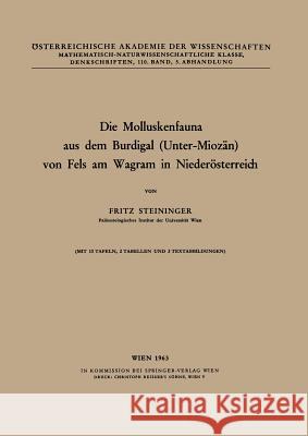 Die Molluskenfauna Aus Dem Burdigal (Unter-Miozän) Von Fels Am Wagram in Niederösterreich Steininger, F. 9783211862926 Springer