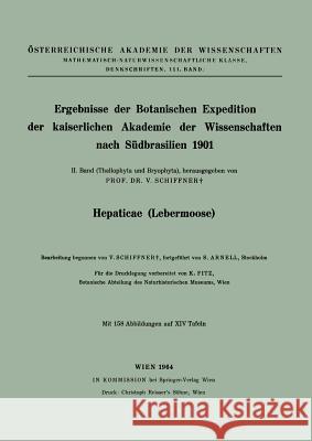 Ergebnisse Der Botanischen Expedition Der Kaiserlichen Akademie Der Wissenschaften Nach Südbrasilien 1901: II. Band (Thallophyta Und Bryophyta) Fitz, K. 9783211863039 Springer