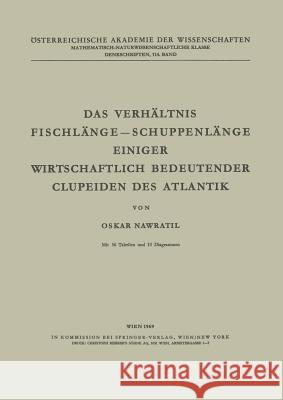 Das Verhältnis Fischlänge -- Schuppenlänge Einiger Wirtschaftlich Bedeutender Clupeiden Des Atlantik Nawratil, O. 9783211863558 Springer