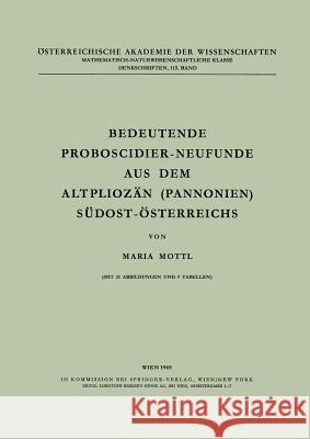 Bedeutende Proboscidier-Neufunde Aus Dem Altpliozän (Pannonien) Südost-Österreichs Mottl, Maria 9783211863565 Springer