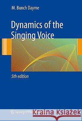 Dynamics of the Singing Voice Meribeth B. Dayme A. Besterman 9783211887288 Springer Verlag GmbH