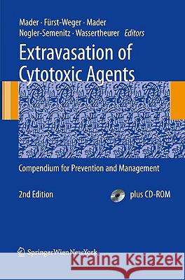 Extravasation of Cytotoxic Agents: Compendium for Prevention and Management [With CDROM] Mader, Ines 9783211888896 Springer