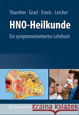 Hno-Heilkunde: Ein Symptomorientiertes Lehrbuch Thurnher, Dietmar 9783211889848 Springer