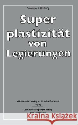 Superplastizität Von Legierungen Novikov, Ilja K. 9783211958322 Springer