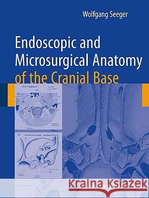 Endoscopic and Microsurgical Anatomy of the Cranial Base Seeger, Wolfgang 9783211993194 Springer