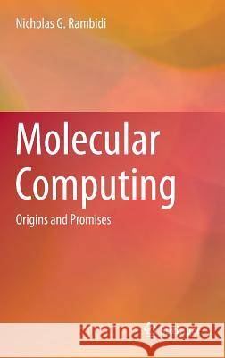 Molecular Computing: Origins and Promises Rambidi, Nicholas G. 9783211996980 0