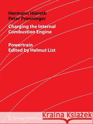 Charging the Internal Combustion Engine Hermann Hiereth Peter Prenninger Klaus Drexl 9783211998847