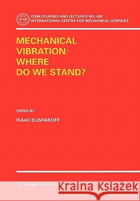 Mechanical Vibration: Where Do We Stand? Isaac Elishakoff 9783211998946