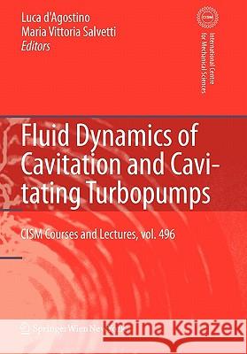 Fluid Dynamics of Cavitation and Cavitating Turbopumps Luca D'Agostino Maria Vittoria Salvetti 9783211999202 Springer