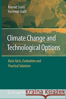 Climate Change and Technological Options: Basic Facts, Evaluation and Practical Solutions Soyez, Konrad 9783211999264 Springer