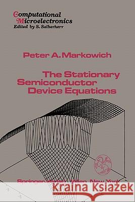 The Stationary Semiconductor Device Equations P. a. Markowich 9783211999370 Springer