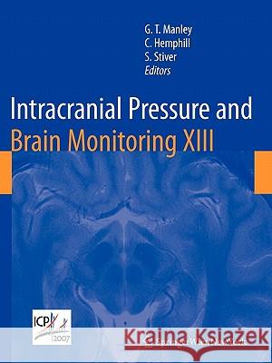 Intracranial Pressure and Brain Monitoring XIII: Mechanisms and Treatment Manley, Geoffrey 9783211999424