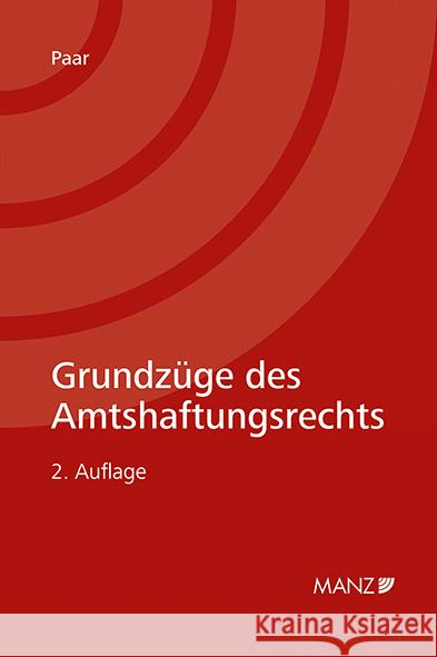 Grundzüge des Amtshaftungsrechts Paar, Martin 9783214021733 Manz'sche Verlags- u. Universitätsbuchhandlun