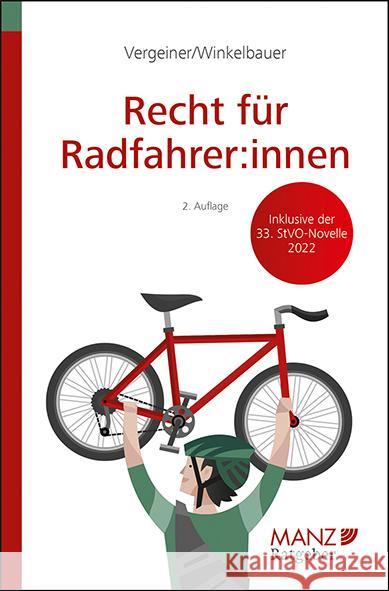 Recht für Radfahrer:innen Vergeiner, Martin, Winkelbauer, Martin 9783214025830 Manz'sche Verlags- u. Universitätsbuchhandlun