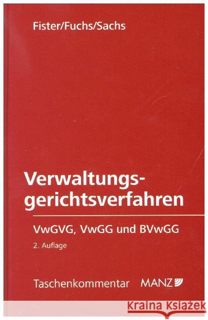 Das neue Verwaltungsgerichtsverfahren : VwGVG, VwGG und BVwGG Fister, Mathis; Fuchs, Claudia; Sachs, Michael 9783214033811