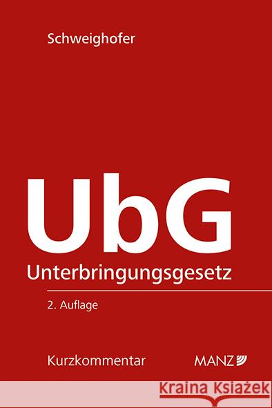 Unterbringungsgesetz - UbG Schweighofer, Michaela 9783214042684 Manz'sche Verlags- u. Universitätsbuchhandlun