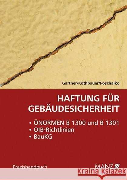 Haftung für Gebäudesicherheit - ÖNORM B 1300 Gartner, Herbert; Kothbauer, Christoph; Poschalko, Karl 9783214067687