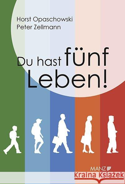 Du hast fünf Leben! Opaschowski, Horst W.; Zellmann, Peter 9783214126391 Manz'sche Verlags- u. Universitätsbuchhandlun