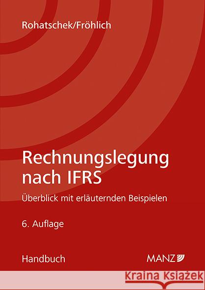 Rechnungslegung nach IFRS Rohatschek, Roman, Fröhlich, Christoph 9783214253820 Manz'sche Verlags- u. Universitätsbuchhandlun