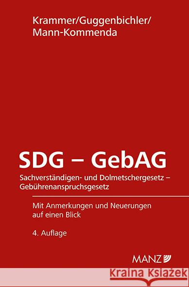 SDG - GebAG Sachverständigen- und DolmetscherG - GebührenanspruchsG Krammer, Harald, Guggenbichler, Johann, Mann-Kommenda, Manfred 9783214255923 Manz'sche Verlags- u. Universitätsbuchhandlun