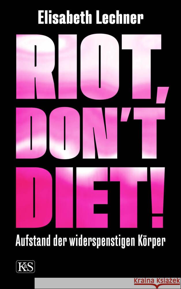 Riot, don't diet! Lechner, Elisabeth 9783218012546