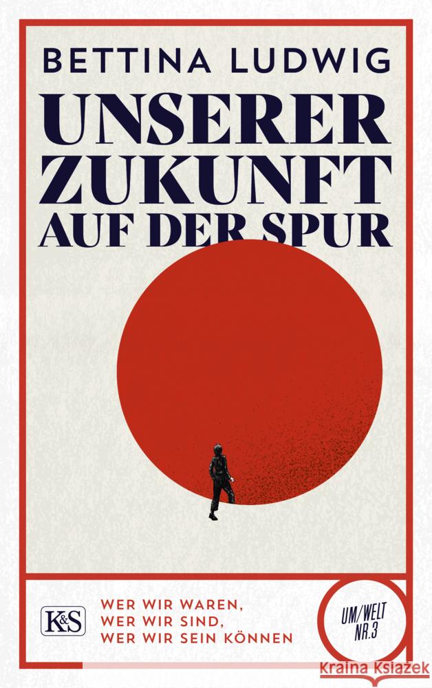 Unserer Zukunft auf der Spur Ludwig, Bettina 9783218012850 Verlag Kremayr & Scheriau