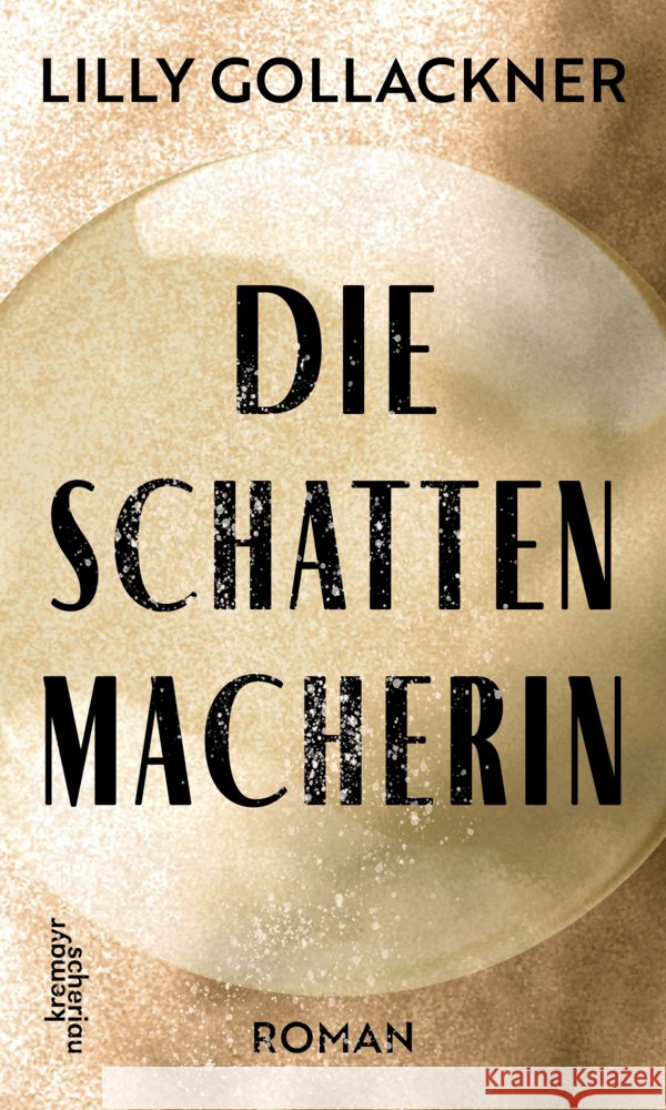Die Schattenmacherin Gollackner, Lilly 9783218014243