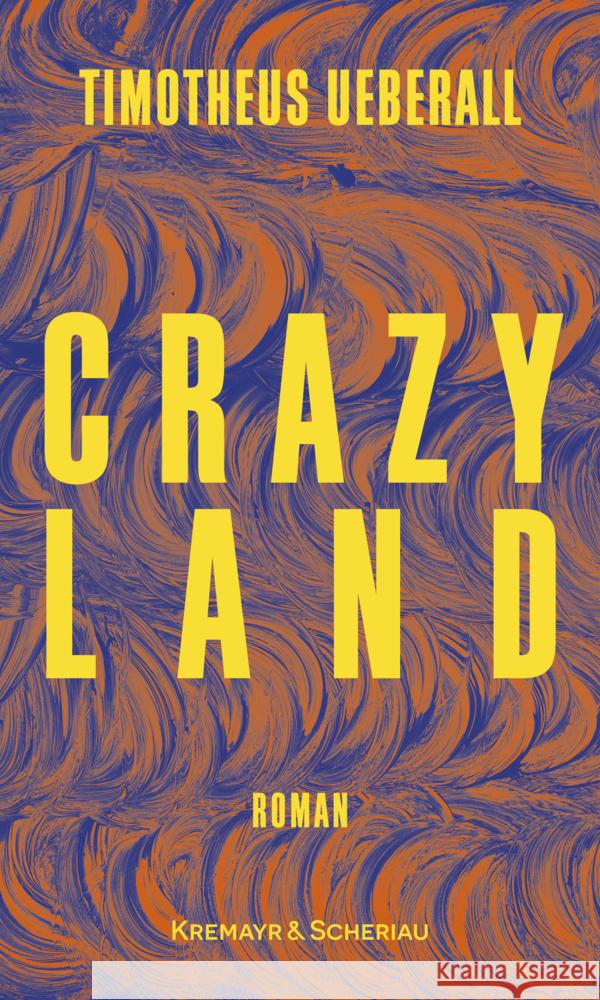 Crazy Land Ueberall, Timotheus 9783218014489 Verlag Kremayr & Scheriau
