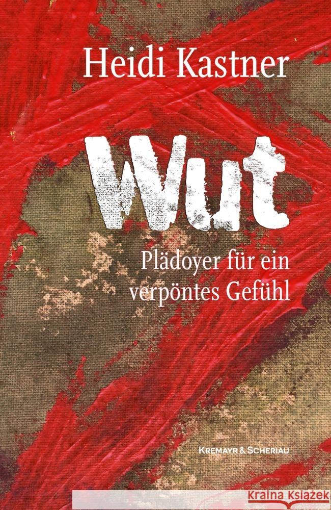 Wut Kastner, Heidi 9783218014687 Verlag Kremayr & Scheriau