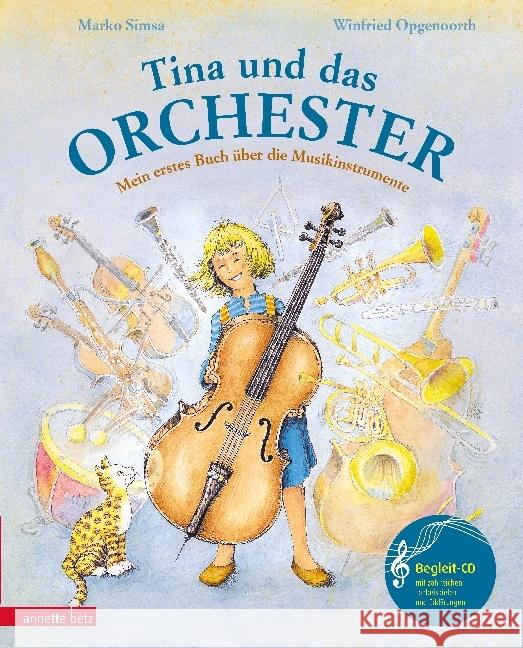 Tina und das Orchester, m. CD-Audio : Mein erstes Buch über die Musikinstrumente Simsa, Marko Opgenoorth, Winfried  9783219107463 Betz, Wien
