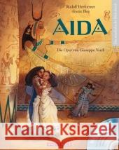 Aida, m. Audio-CD : Die Oper von Giuseppe Verdi Herfurtner, Rudolf Bley, Anette  9783219114287 Betz, Wien