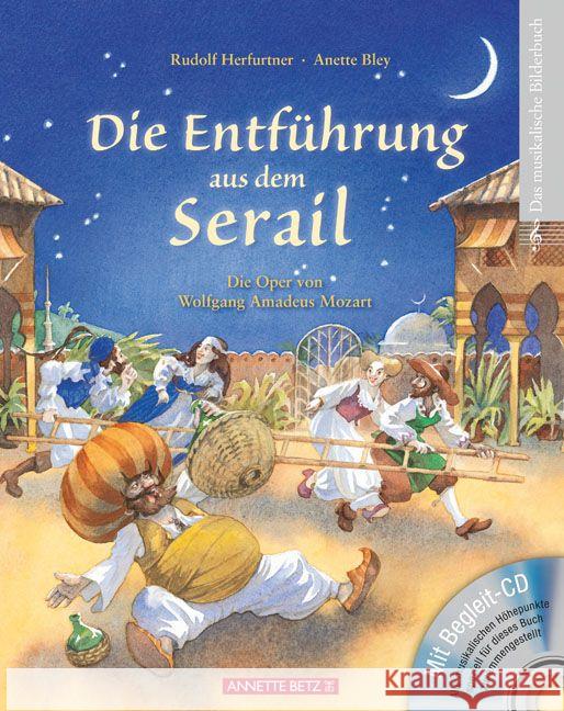 Die Entführung aus dem Serail, m. Audio-CD : Die Oper von Wolfang Amadeus Mozart Herfurtner, Rudolf; Bley, Anette 9783219115048 Betz, Wien