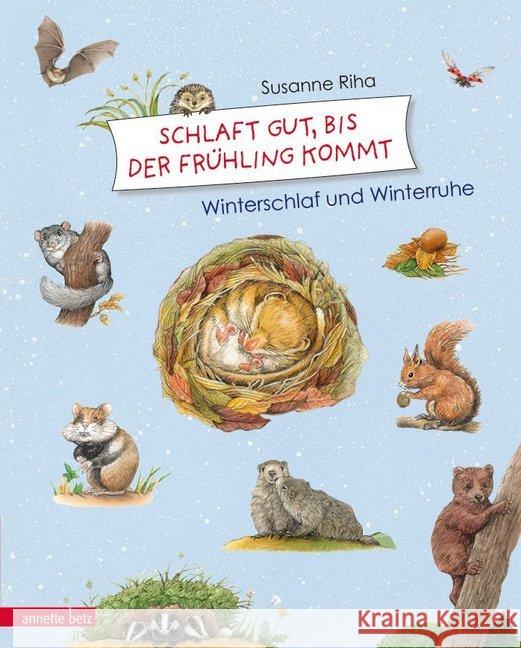 Schlaft gut, bis der Frühling kommt! : Winterschlaf und Winterruhe Riha, Susanne 9783219116632 Betz, Wien