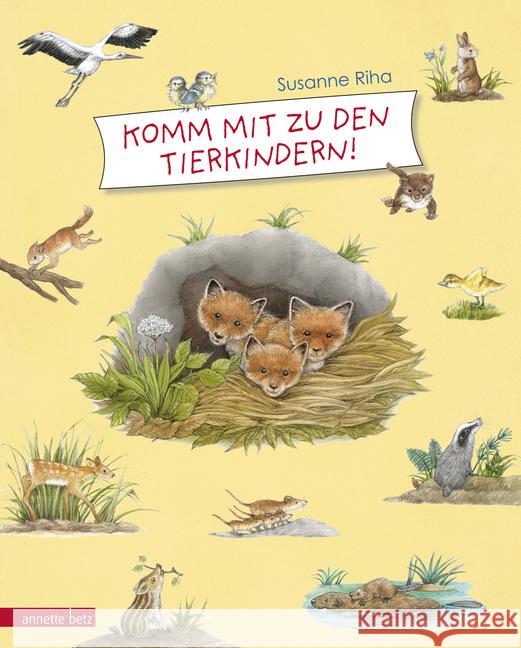 Komm mit zu den Tierkindern! : Bilderbuch Riha, Susanne 9783219117356 Betz, Wien