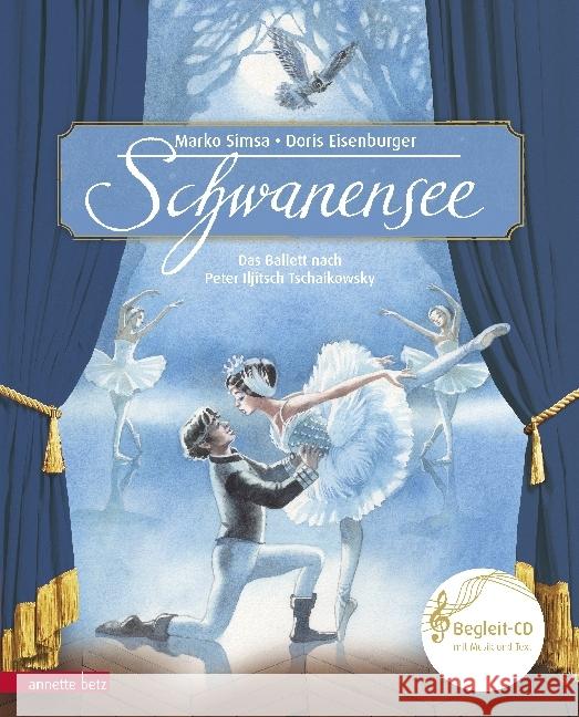 Schwanensee, m. Audio-CD : Das Ballett nach Peter Iljitsch Tschaikowsky Simsa, Marko 9783219117615