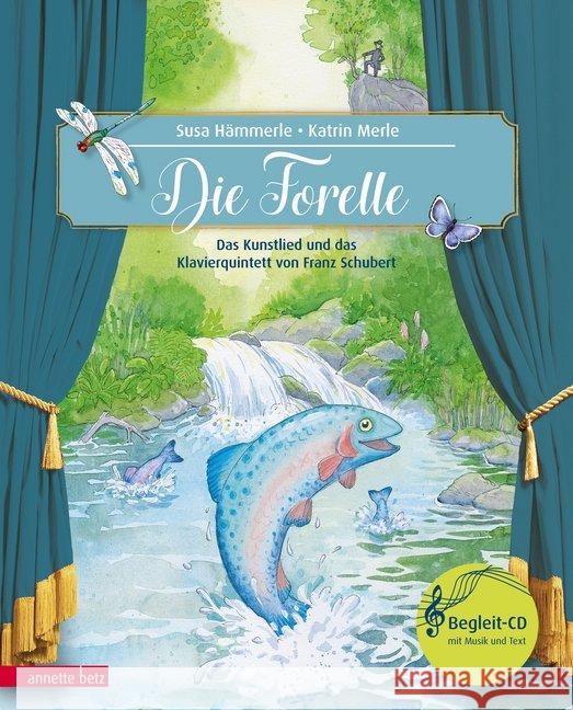 Die Forelle, m. Audio-CD : Das Kunstlied und das Klavierquintett von Franz Schubert. CD Standard Audio Format Hämmerle, Susa 9783219117707 Betz, Wien