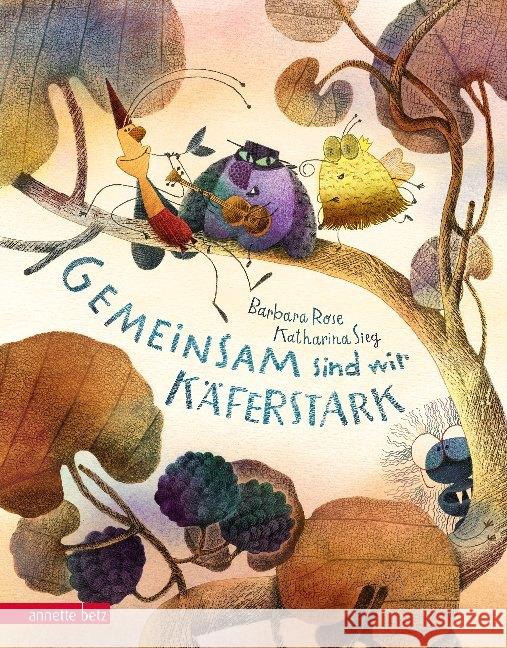 Gemeinsam sind wir käferstark! Rose, Barbara 9783219118117 Betz, Wien